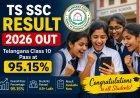 TS SSC Result 2026 Out: Telangana Class 10 Pass at 95.15%